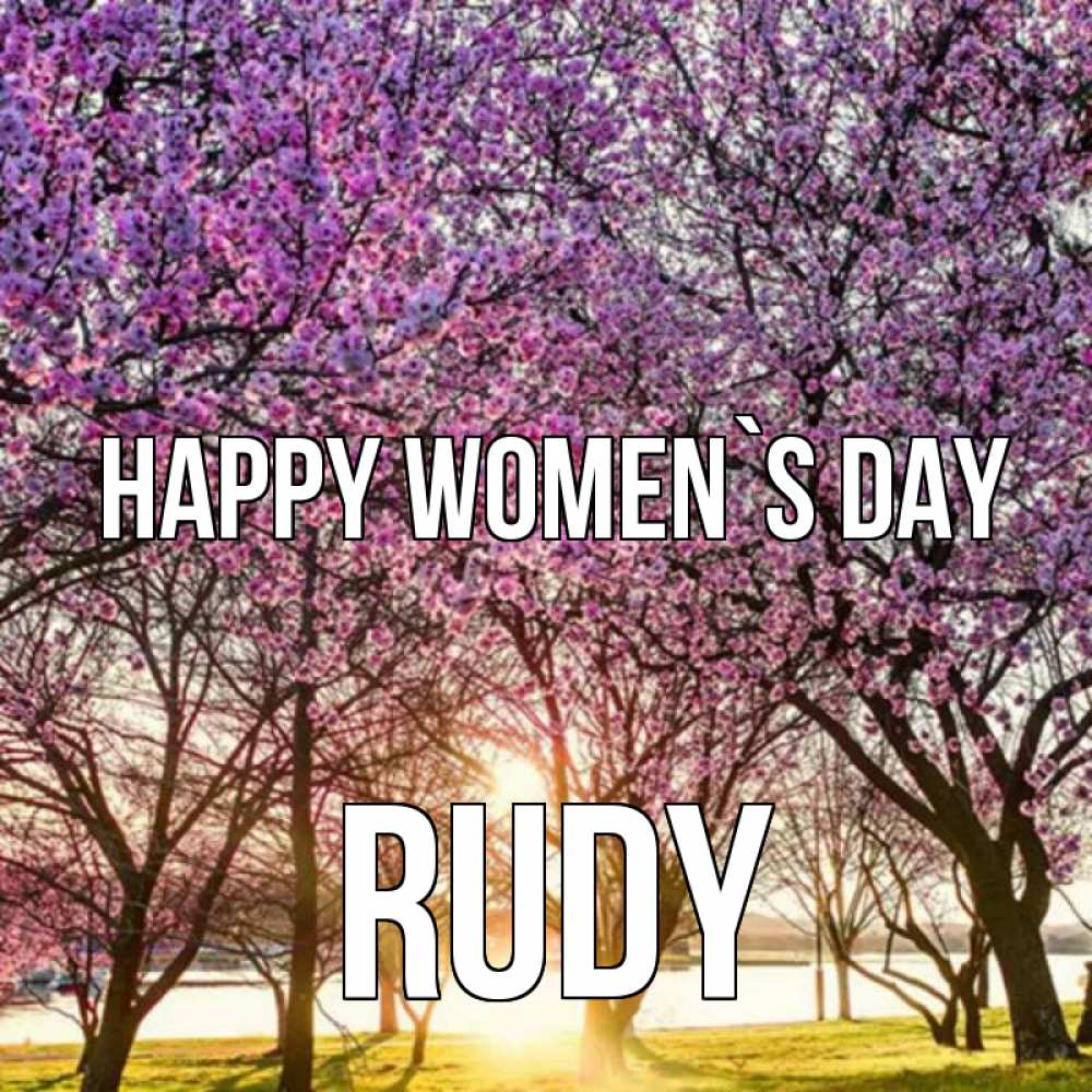 Greetings card с именем, Rudy happy women`s day международный женский день Greetings with text for free download 
